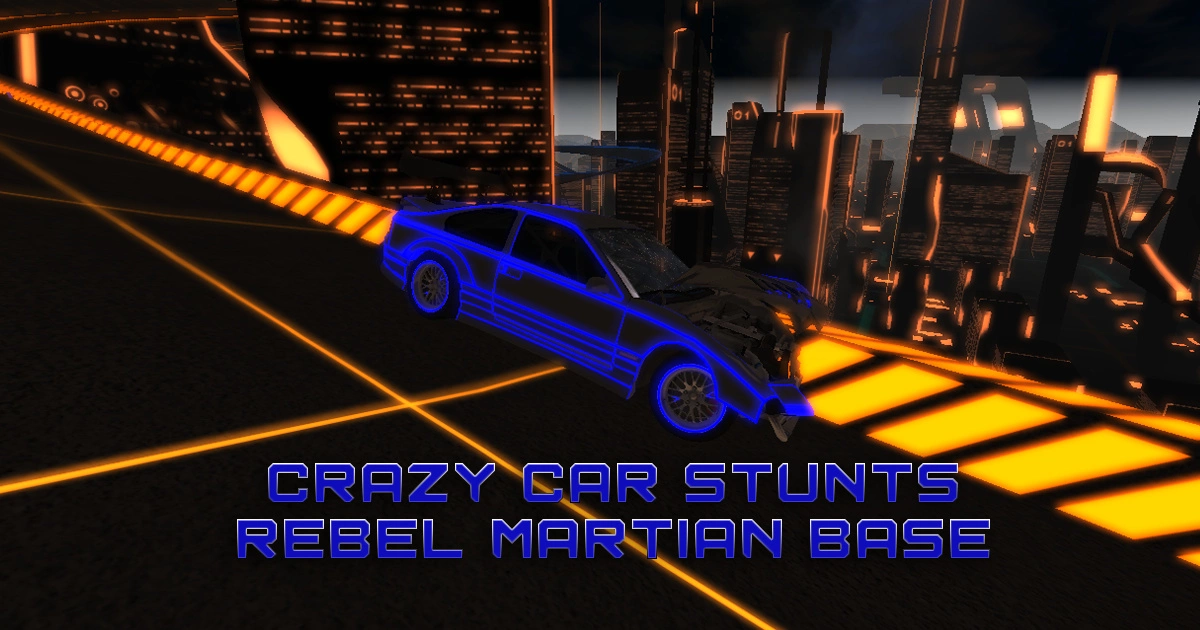 Rebel Martian Base Crazy Car Stunts